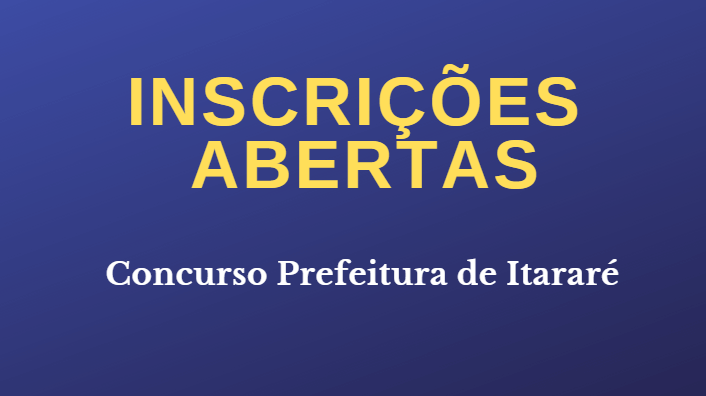 Concurso da Prefeitura de Itararé: Inscrições Se Encontram Abertas Concurso da Prefeitura de Itararé: Inscrições Se Encontram Abertas