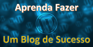 como fazer um blog de sucesso