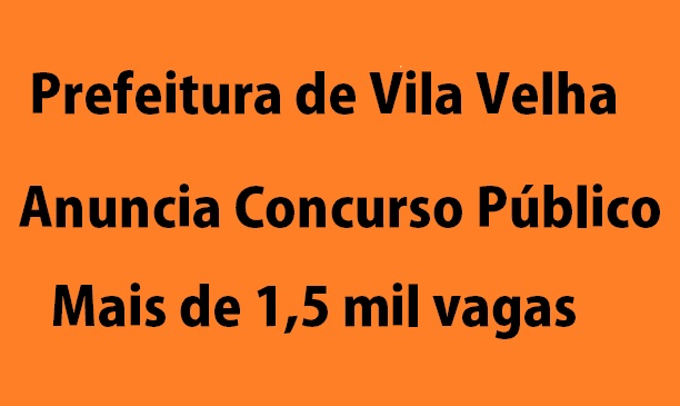 Prefeitura de Vila Velha, ES Anuncia Concurso Com 1529 vagas Prefeitura de Vila Velha, ES Anuncia Concurso Com 1529 vagas