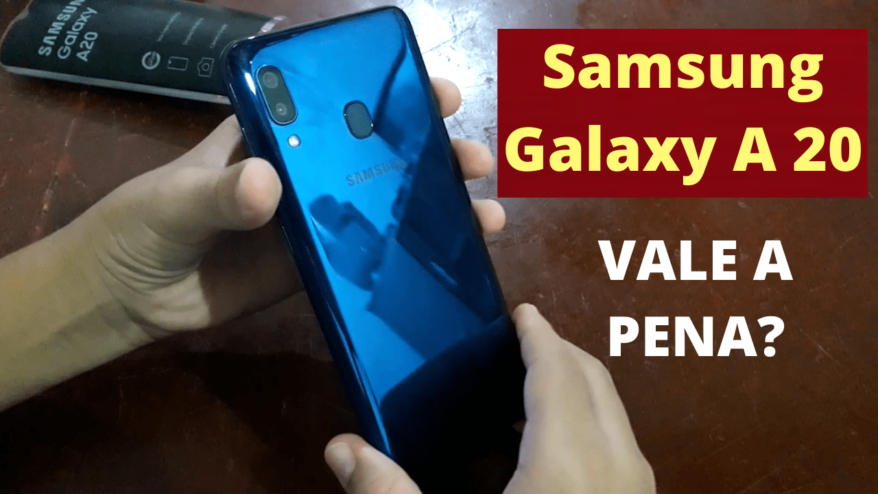 Samsung Galaxy A20 Vale a Pena Comprar