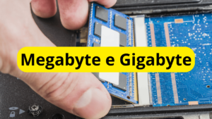 O que é megabyte e gigabyte