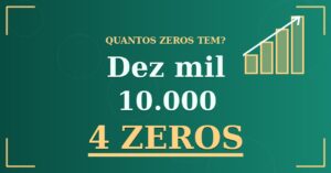 Dez mil Tem Quantos Zeros?