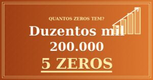 Duzentos mil Tem Quantos Zeros?