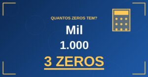 Mil Tem Quantos Zeros?
